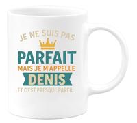 quotedazur - Mug Personnalisé Je Ne Suis Pas Parfait Mais M'Appelle Denis, Cadeau Homme Presque Tasse Pour Noël - Blanc/Céramique