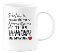 quotedazur - Mug Personnalisé Regarde Mon Homme, Je Me Dis Tu As Tellement De Chance M'Avoir Cadeau Pour Noël Tasse Et Pleine Tendresse - Blanc/Céramique