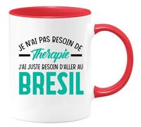 quotedazur - Mug Personnalisé Tasse Cadeau Noël Je N'Ai Pas Besoin De Thérapie J'Ai Juste Besoin D'Aller Au Brésil - Rouge/Céramique