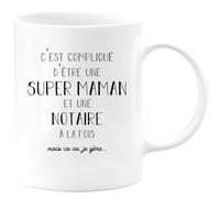 quotedazur - Mug Personnalisé Tasse Cadeau Noël Original C'Est Compliqué D'Être Une Super Maman Et Notaire A La Fois Mais Je Gère Future Anniversaire Fête Des Mères Annonce Naissance - Blanc/Céramique