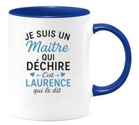quotedazur - Mug Personnalisé Tasse Cadeau Original Humour Je Suis Un Maitre Qui Déchire C'Est Laurence Qui Le Dit - Bleu/Céramique