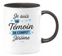 quotedazur - Mug Personnalisé Tasse Cadeau Original Humour Je Suis Un Témoin De Compet' Jérôme - Noir/Céramique