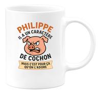 quotedazur - Mug Personnalisé Tasse Cadeau Original Humour Philippe Il A Un Caractère De Cochon Mais C'Est Pour Noël Ça Qu'On L'Adore - Blanc/Céramique