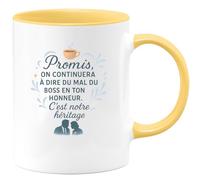 quotedazur - Mug Promis, on continuera à dire du mal du boss en ton honneur. C'est notre héritage - Tasse Cadeau Collègue Femme - Jaune/Céramique