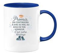 quotedazur - Mug Promis, on continuera à dire du mal du boss en ton honneur. C'est notre héritage - Tasse Cadeau Collègue Femme - Bleu/Céramique