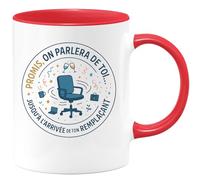 quotedazur - Mug Promis, on parlera de toi... jusqu'à l'arrivée de ton remplaçant - Tasse Cadeau Départ collègue - Rouge/Céramique