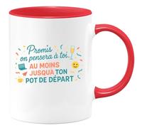quotedazur - Mug Promis on pensera à toi... au moins jusqu'à ton pot de départ - Tasse Cadeau Départ collègue - Rouge/Céramique