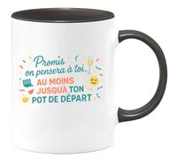 quotedazur - Mug Promis on pensera à toi... au moins jusqu'à ton pot de départ - Tasse Cadeau Départ collègue - Noir/Céramique