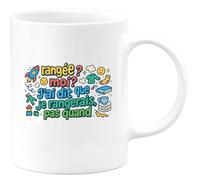 quotedazur - Mug rangée ? moi ? j'ai dit que je rangerais, pas quand - Tasse Cadeau Humour Femme - Blanc/Céramique