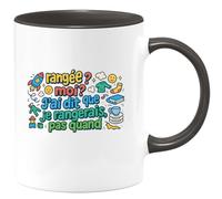 quotedazur - Mug rangée ? moi ? j'ai dit que je rangerais, pas quand - Tasse Cadeau Humour Femme - Noir/Céramique