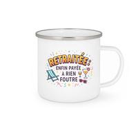 quotedazur - Mug Retraitée : enfin payée à rien foutre - Tasse Cadeau Humour Femme - Blanc/Emaillé