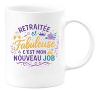quotedazur - Mug Retraitée et Fabuleuse, C'est Mon Nouveau Job - Tasse Cadeau Retraite Femme - Blanc/Céramique