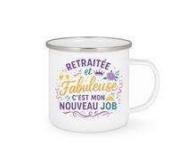 quotedazur - Mug Retraitée et Fabuleuse, C'est Mon Nouveau Job - Tasse Cadeau Retraite Femme - Blanc/Emaillé