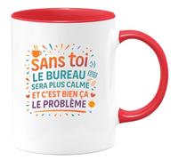 quotedazur - Mug Sans toi le bureau sera plus calme. Et c'est bien ça le problème - Tasse Cadeau Collègue Femme - Rouge/Céramique
