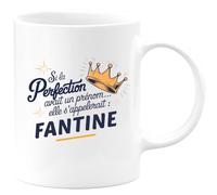 quotedazur - Mug Si La Perfection Avait Un Prénom Elle S’Appellerait Fantine - Blanc/Céramique