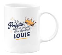 quotedazur - Mug Si La Perfection Avait Un Prénom Elle S’Appellerait Louis Blanc/Céramique