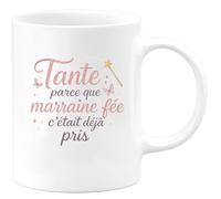 quotedazur - Mug Tante : parce que marraine fée c'était déjà pris - Tasse Cadeau Tante Femme - Blanc/Céramique