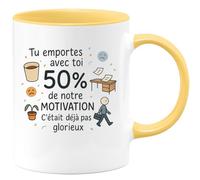 quotedazur - Mug Tu emportes avec toi 50% de notre motivation. C'était déjà pas glorieux - Tasse Cadeau Départ collègue - Jaune/Céramique