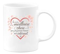 quotedazur - Mug tu es la meilleure chose que j'ai jamais trouvé sur internet - Tasse Cadeau Saint-Valentin, Amour, Couple Femme - Blanc/Céramique