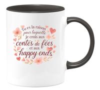 quotedazur - Mug Tu es la raison pour laquelle je crois aux contes de fées et aux happy ends - Tasse Cadeau Amour, Saint-Valentin, Couple Femme - Noir/Céramique