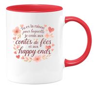 quotedazur - Mug Tu es la raison pour laquelle je crois aux contes de fées et aux happy ends - Tasse Cadeau Amour, Saint-Valentin, Couple Femme - Rouge/Céramique