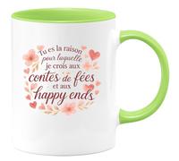quotedazur - Mug Tu es la raison pour laquelle je crois aux contes de fées et aux happy ends - Tasse Cadeau Amour, Saint-Valentin, Couple Femme - Vert/Céramique