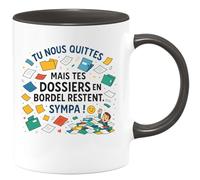 quotedazur - Mug Tu nous quittes mais tes dossiers en bordel restent. Sympa ! - Tasse Cadeau Départ collègue - Noir/Céramique