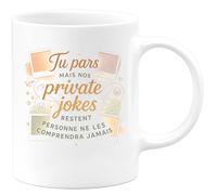 quotedazur - Mug Tu pars mais nos private jokes restent. Personne ne les comprendra jamais - Tasse Cadeau Départ collègue - Blanc/Céramique