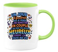 quotedazur - Mug Un jour il faudrait que je pense à me remettre en couple, je ne peux pas rester heureux comme ça toute ma vie - Tasse Cadeau Humour - Vert/Céramique