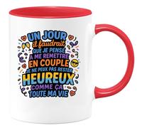 quotedazur - Mug Un jour il faudrait que je pense à me remettre en couple, je ne peux pas rester heureux comme ça toute ma vie - Tasse Cadeau Humour - Rouge/Céramique