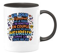 quotedazur - Mug Un jour il faudrait que je pense à me remettre en couple, je ne peux pas rester heureux comme ça toute ma vie - Tasse Cadeau Humour - Noir/Céramique