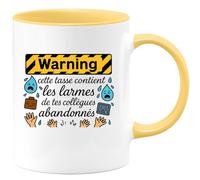 quotedazur - Mug Warning : cette tasse contient les larmes de tes collègues abandonnés - Tasse Cadeau Départ collègue - Jaune/Céramique