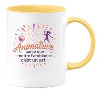 quotedazur - MugAnimatrice : parce que mettre l'ambiance c'est un art - Tasse Cadeau Animatrice Femme - Jaune/Céramique