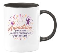 quotedazur - MugAnimatrice : parce que mettre l'ambiance c'est un art - Tasse Cadeau Animatrice Femme - Noir/Céramique