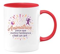 quotedazur - MugAnimatrice : parce que mettre l'ambiance c'est un art - Tasse Cadeau Animatrice Femme - Rouge/Céramique
