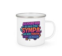 quotedazur - Mugaujourd'hui je vais être sympa... ah non pardon c'est demain - Tasse Cadeau Humour Femme - Blanc/Emaillé