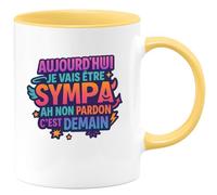 quotedazur - Mugaujourd'hui je vais être sympa... ah non pardon c'est demain - Tasse Cadeau Humour Femme - Jaune/Céramique
