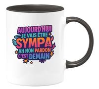 quotedazur - Mugaujourd'hui je vais être sympa... ah non pardon c'est demain - Tasse Cadeau Humour Femme - Noir/Céramique