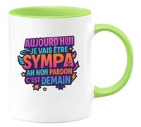 quotedazur - Mugaujourd'hui je vais être sympa... ah non pardon c'est demain - Tasse Cadeau Humour Femme - Vert/Céramique