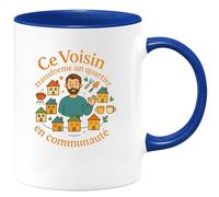 quotedazur - MugCe Voisin transforme un quartier en communauté - Tasse Cadeau Voisin Homme - Bleu/Céramique