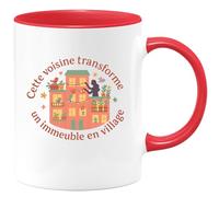 quotedazur - MugCette voisine transforme un immeuble en village - Tasse Cadeau Voisine Femme - Rouge/Céramique