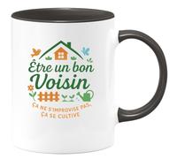 quotedazur - MugÊtre un bon Voisin ça ne s'improvise pas, ça se cultive - Tasse Cadeau Voisin Homme - Noir/Céramique