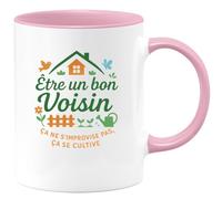 quotedazur - MugÊtre un bon Voisin ça ne s'improvise pas, ça se cultive - Tasse Cadeau Voisin Homme - Rose/Céramique