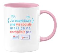 quotedazur - MugJ'ai essayé d'avoir une vie sociale mais ça ne compilait pas - Tasse Cadeau Développeur informatique Homme - Rose/Céramique