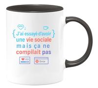 quotedazur - MugJ'ai essayé d'avoir une vie sociale mais ça ne compilait pas - Tasse Cadeau Développeur informatique Homme - Noir/Céramique