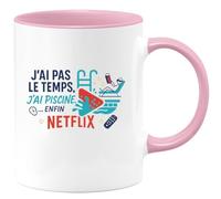 quotedazur - Mugj'ai pas le temps, j'ai piscine... enfin netflix - Tasse Cadeau Humour Femme - Rose/Céramique