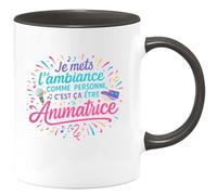 quotedazur - MugJe mets l'ambiance comme personne, c'est ça être Animatrice - Tasse Cadeau Animatrice Femme - Noir/Céramique