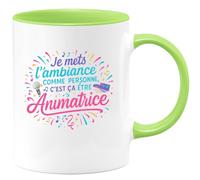 quotedazur - MugJe mets l'ambiance comme personne, c'est ça être Animatrice - Tasse Cadeau Animatrice Femme - Vert/Céramique