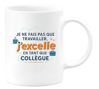 quotedazur - MugJe ne fais pas que travailler, j'excelle en tant que collègue - Tasse Cadeau Collègue Homme - Blanc/Céramique