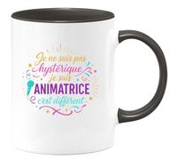 quotedazur - MugJe ne suis pas hystérique, je suis Animatrice c'est différent - Tasse Cadeau Animatrice Femme - Noir/Céramique